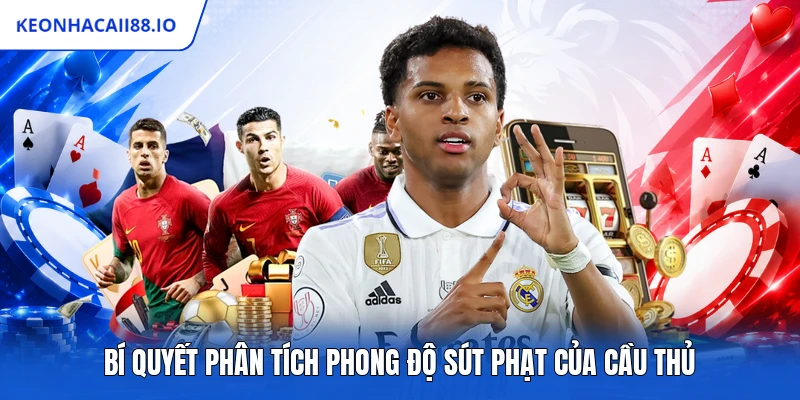 Bí quyết phân tích phong độ sút phạt của cầu thủ