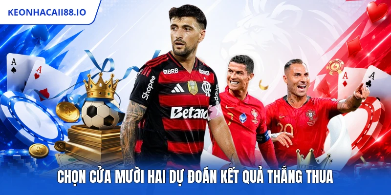 Chọn cửa mười hai dự đoán kết quả thắng thua
