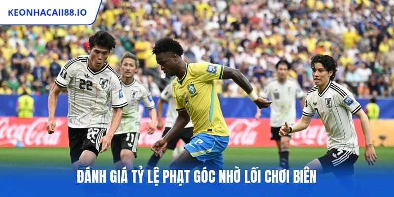 Đánh giá tỷ lệ phạt góc nhờ lối chơi biên