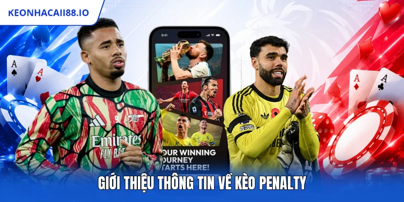 Giới thiệu thông tin về kèo penalty