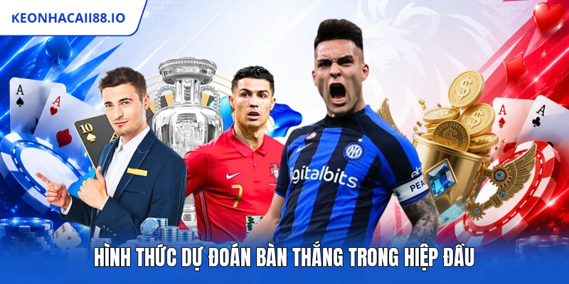 Hình thức dự đoán bàn thắng trong hiệp đầu