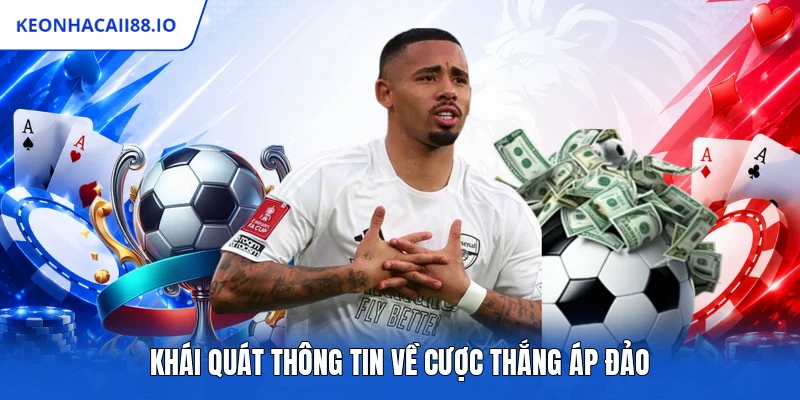 Khái quát thông tin về cược thắng áp đảo