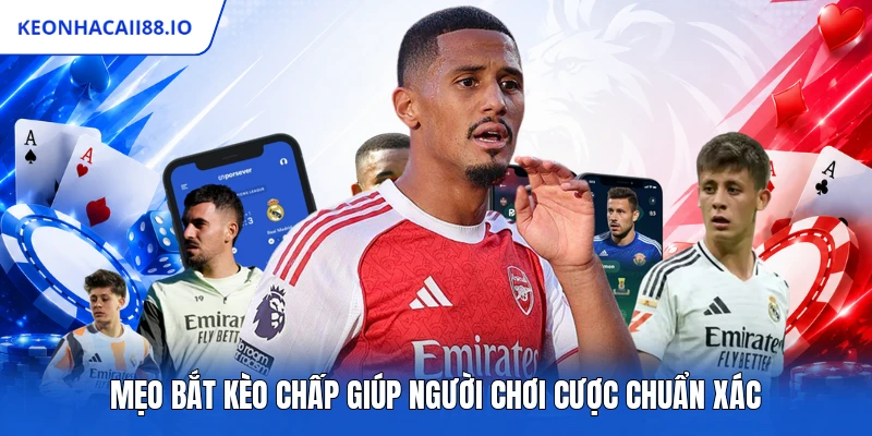 Mẹo bắt kèo chấp giúp người chơi cược chuẩn xác