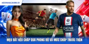 Mẹo Bắt Kèo Chấp Qua Phong Độ Và Mức Chấp Trước Trận