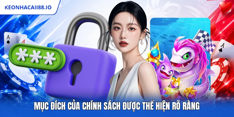 Mục đích của chính sách được thể hiện rõ ràng