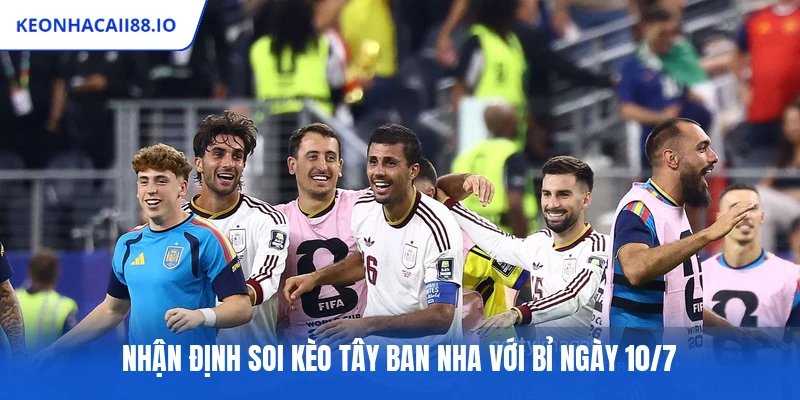 Nhận định soi kèo Tây Ban Nha với Bỉ ngày 10/7