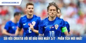 Soi Kèo Croatia Với Bồ Đào Nha Ngày 3/7 – Phân Tích Mới Nhất