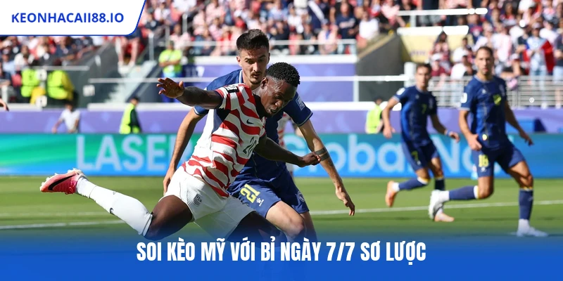 Soi kèo Mỹ với Bỉ ngày 7/7 sơ lược