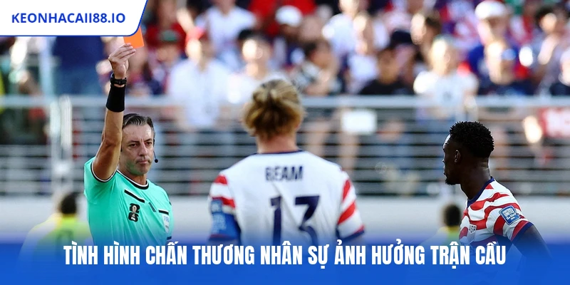 Tình hình chấn thương nhân sự ảnh hưởng trận cầu